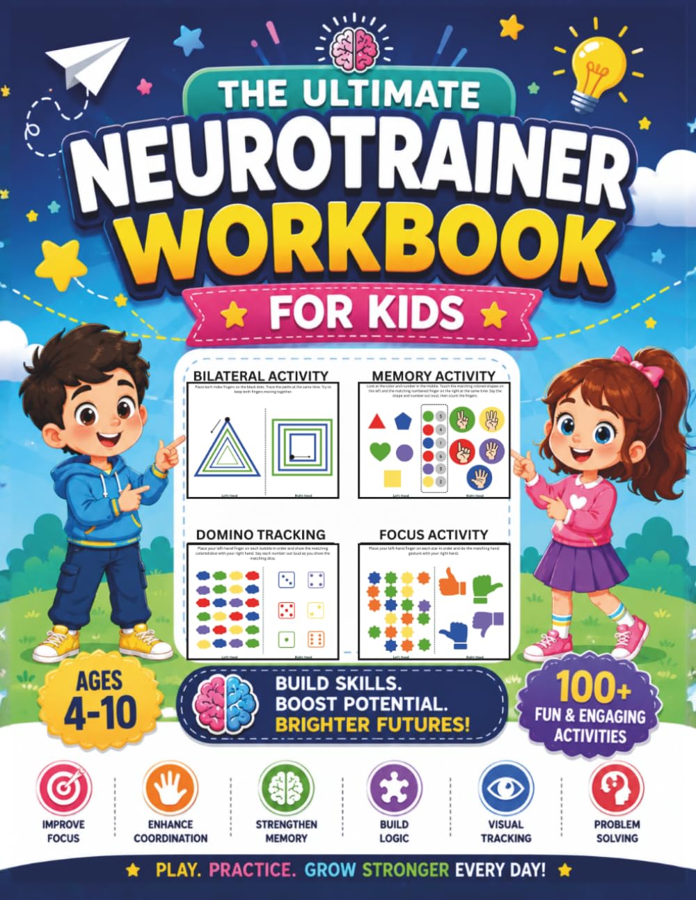 The Ultimate Neurotrainer Workbook For Kids: 100+ Brain Gym Activities For Memory, Focus, Logic And Coordination