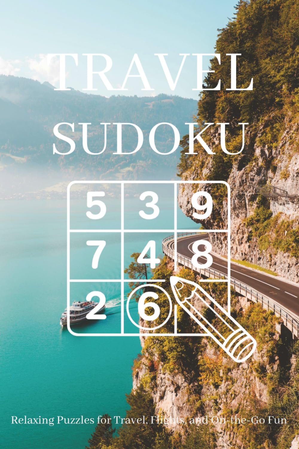 Travel Sudoku Puzzle Book: Sudoku Puzzles for Travel | Help Calm the Mind, Relax, and Focus | 6x9 Inches, 110 Pages | 50+ Puzzles | Solutions Included