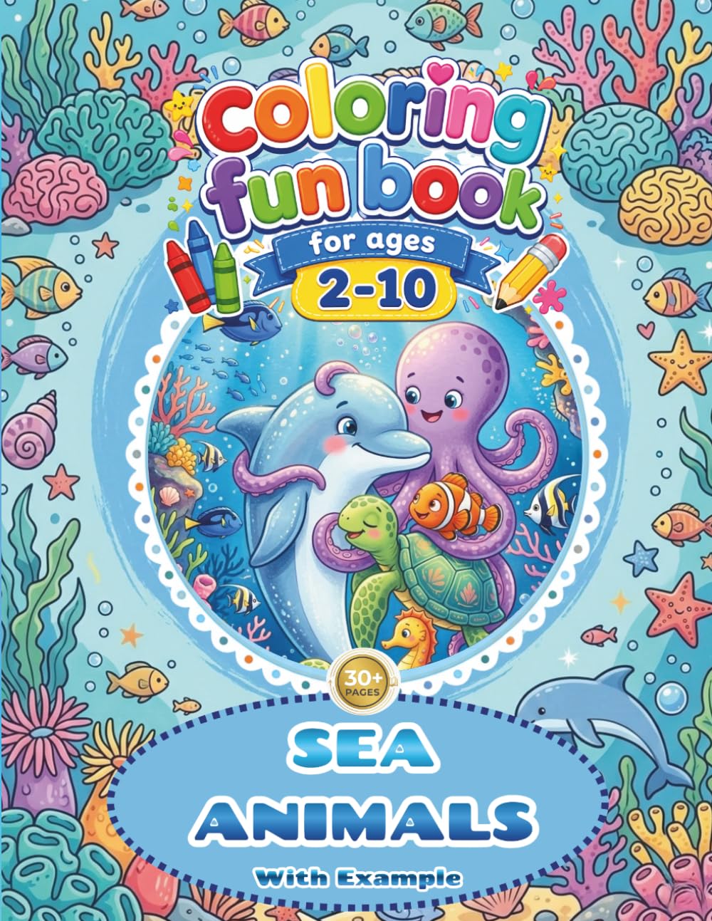 Premium Ultimate Sea Animals Coloring With Example For Kids: 30+Pages of SEA ANIMALS COLORING! Simple Design, Easy to Color, Enjoyable, Education and Happy Coloring Book for Kids Ages 2-10