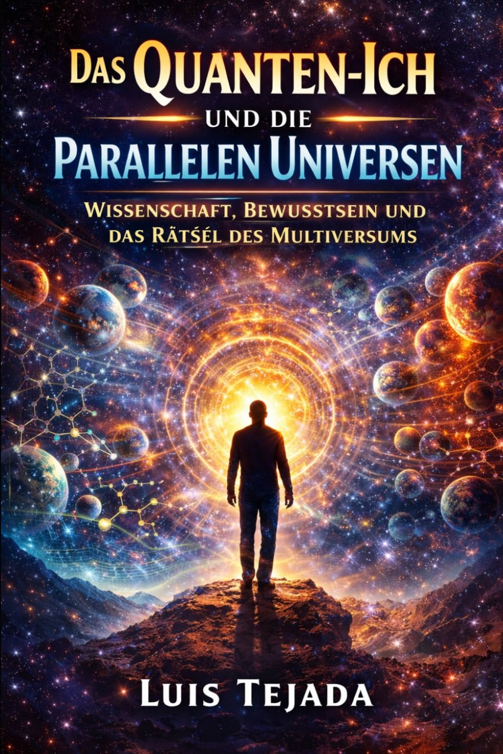 Das Quanten-Ich und die Parallelen Universen: Wissenschaft, Bewusstsein und das Rätsel des Multiversums: 26 (Filosofía)
