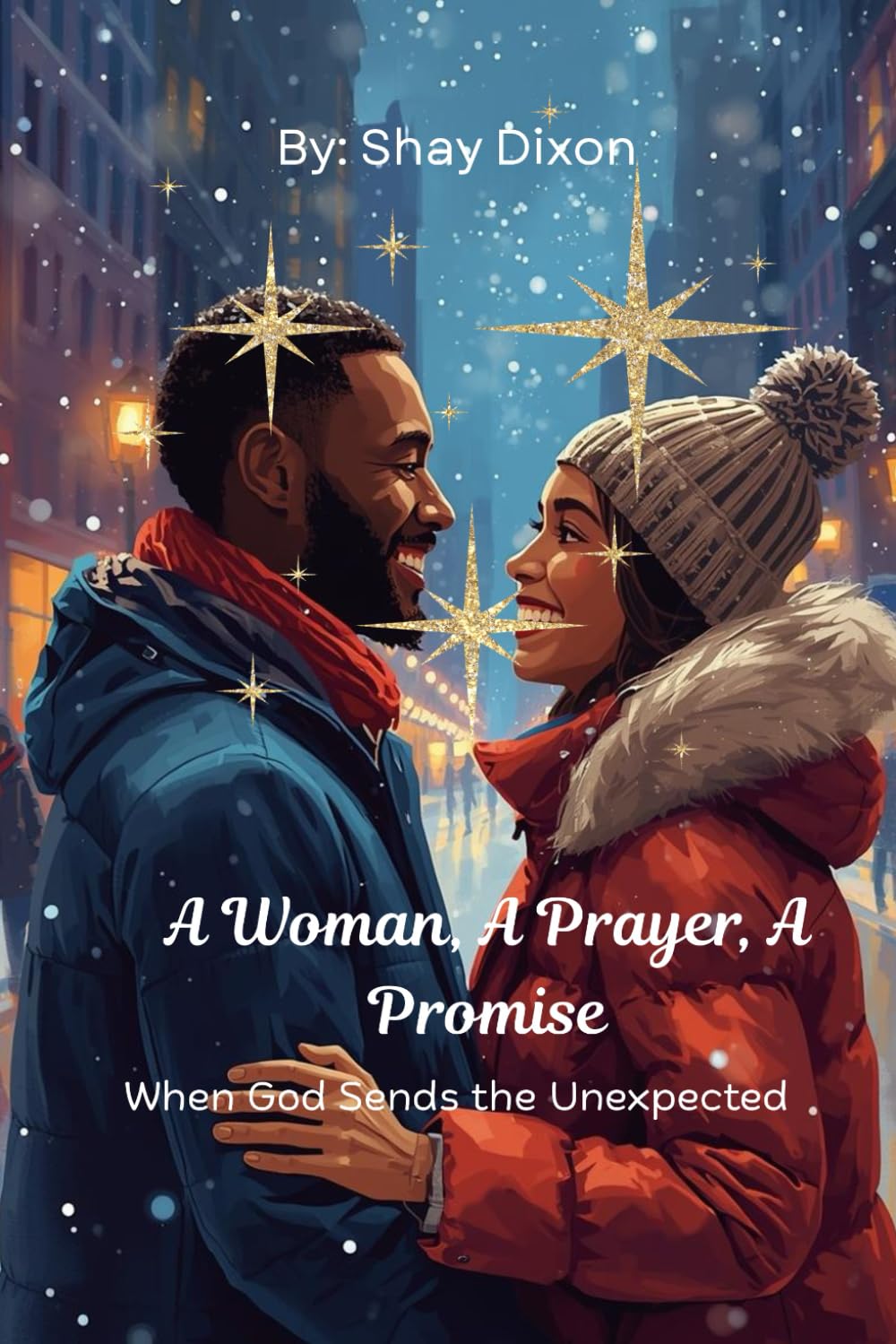A Woman, A Prayer, A Promise: When God Sends the Unexpected