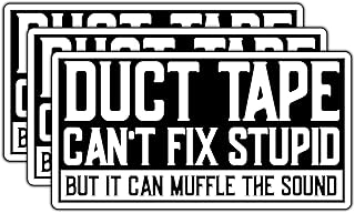 (3Pcs) Duct Tape Can't Fix Stupid But It Can Muffle The Sound Sticker Funny Sarcastic Decorate Stickers Waterproof Vinyl Decal for Laptop Water Bottle Phone Case Tumbler Notebook Size 3x1.6 Inches