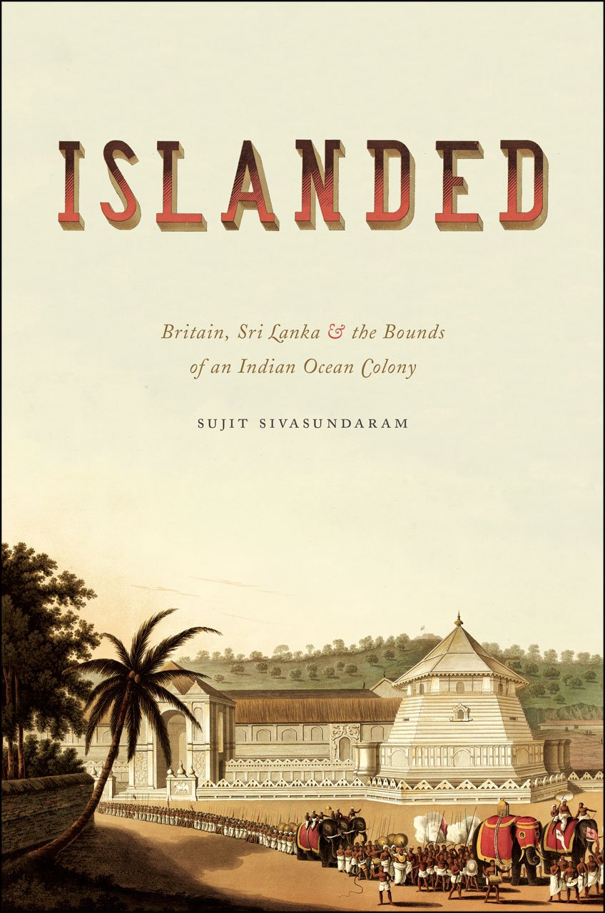 Islanded – Britain, Sri Lanka, and the Bounds of an Indian Ocean Colony
