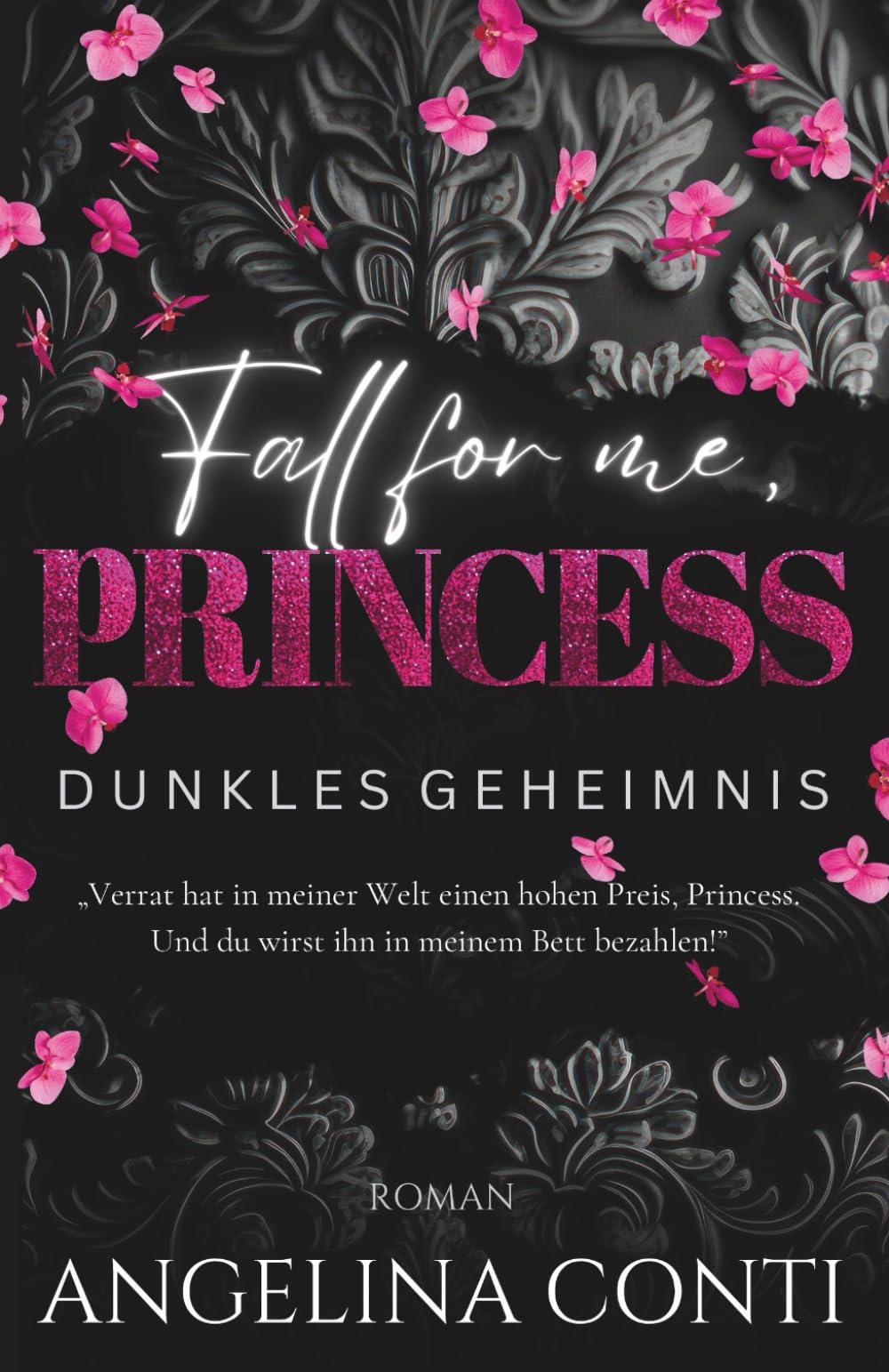FALL FOR ME, PRINCESS: Dunkles Geheimnis (Dark Mafia Romance) (Toxic)