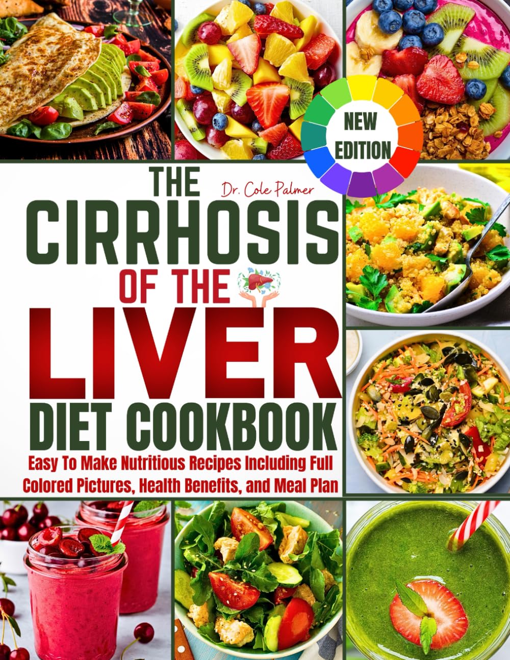 THE CIRRHOSIS OF THE LIVER DIET COOKBOOK: The Ultimate Guide To Easy And Delicious Nourishing, Low-Sodium, Sugar-Free Recipes To Support Liver Health,