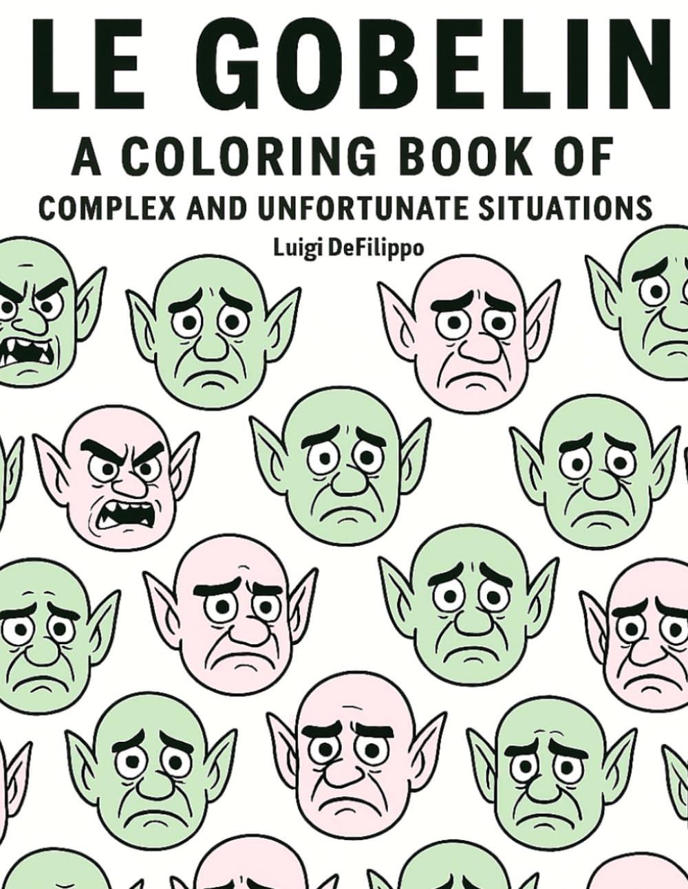 Le Gobelin: A Coloring Book of Complex and Unfortunate Situations — Funny Silly Monster Adventures for Kids Ages 4–8 | Cute Goblin Misadventures, Easy Big Coloring Pages