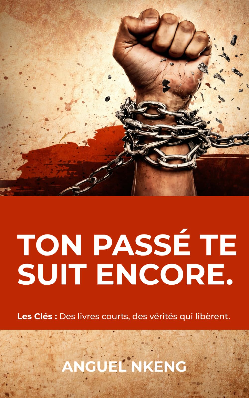 Ton passé te suit encore: Briser les liens generationnels (Les Clés : Des livres courts, des vérités qui libèrent.)
