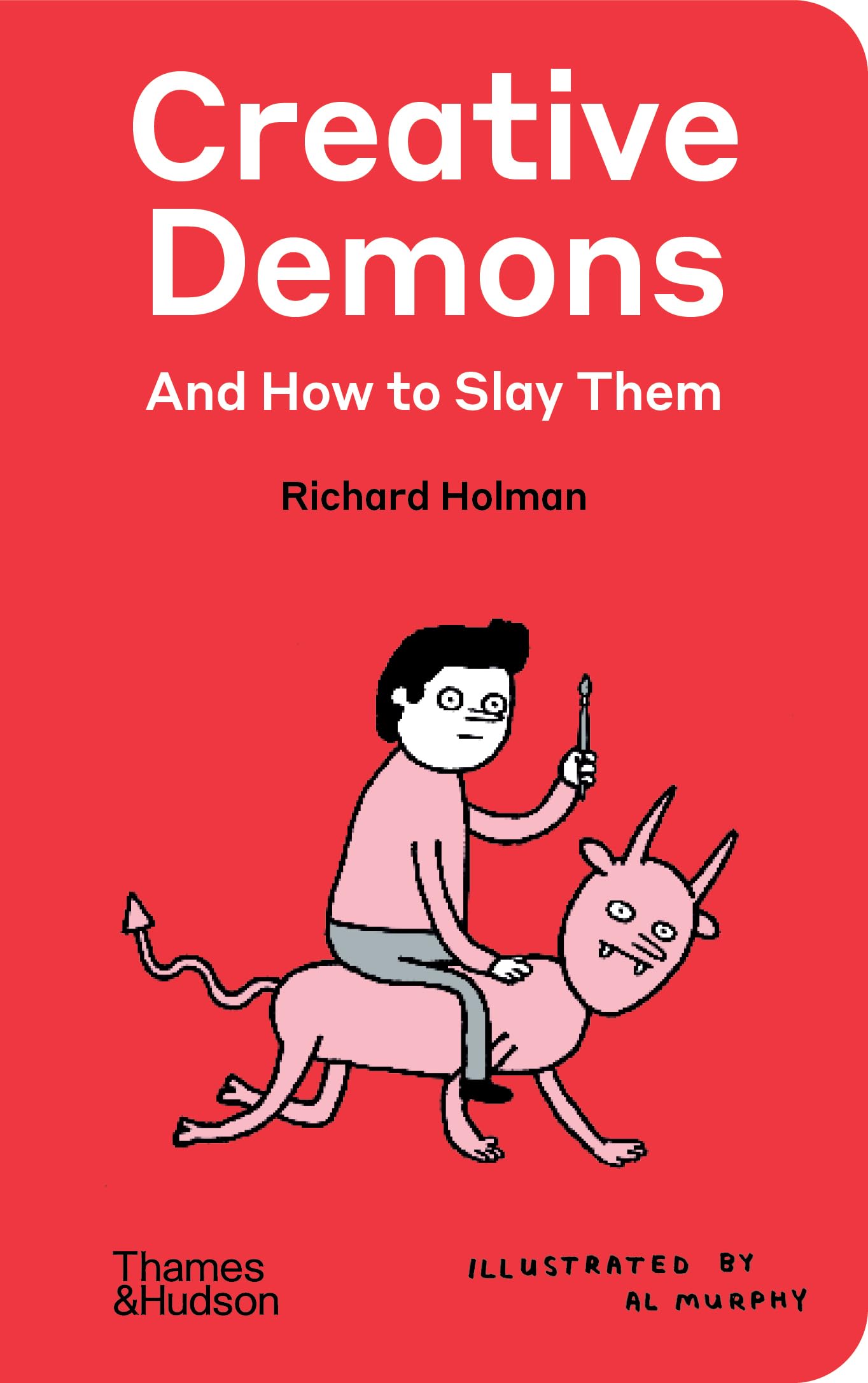 Creative Demons and How to Slay Them, Richard Holman Hardback L1KE NEW FREEP&P