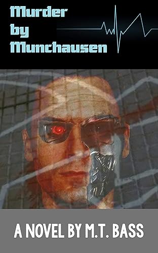 Murder by Munchausen When Androids Dream of Murder (Murder by Munchausen Sci-Fi Police Techno-Thrillers Book 1)