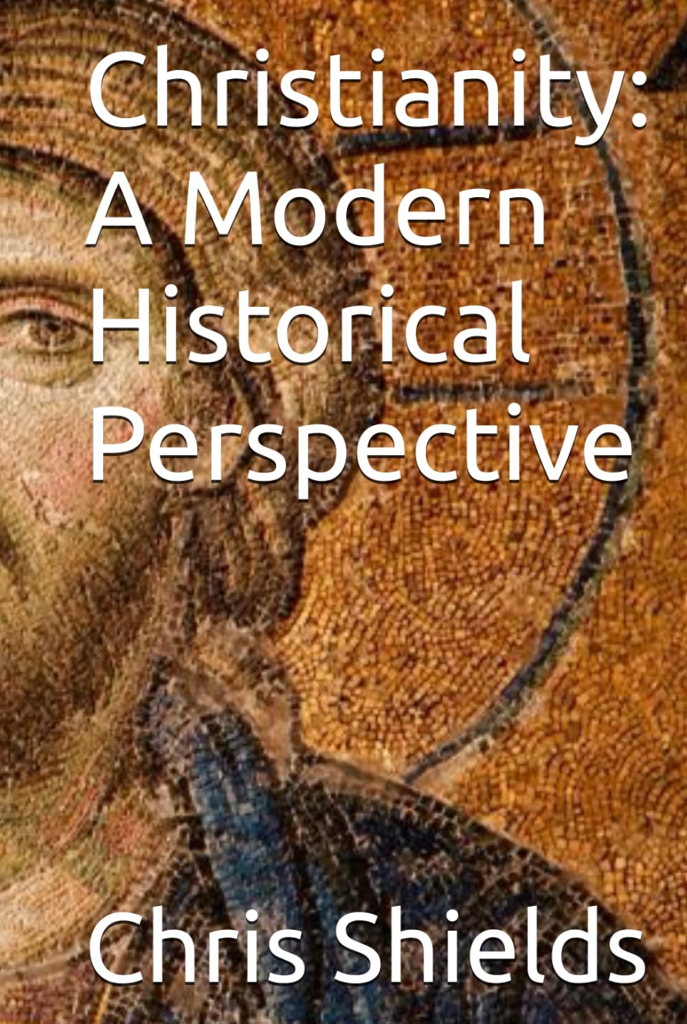 Christianity: A Modern Historical Perspective