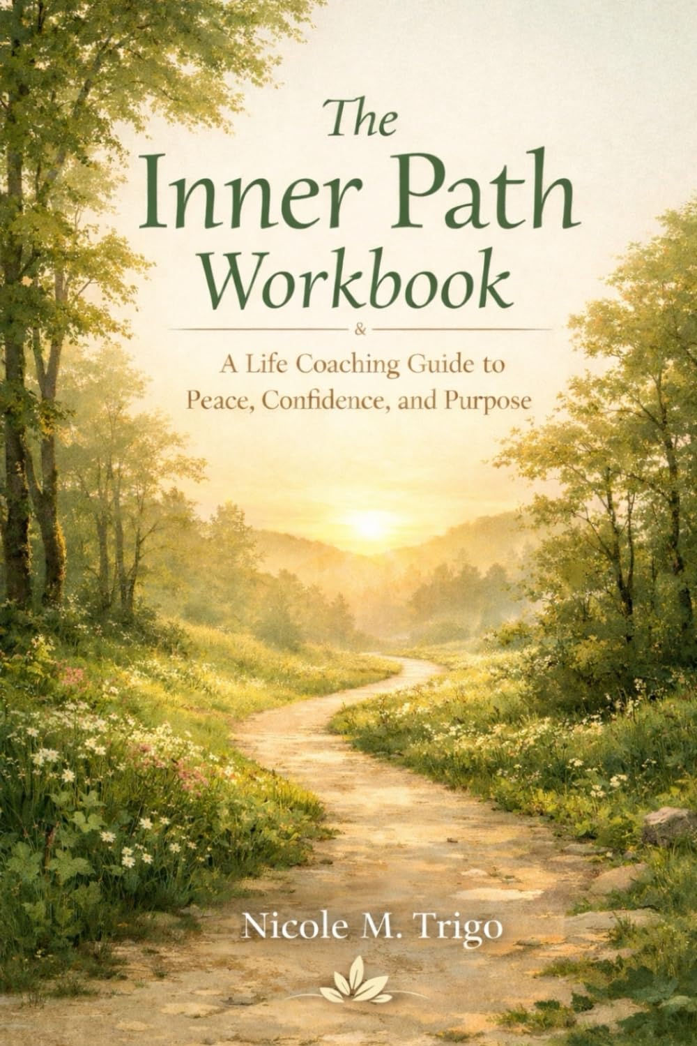 Inner Path Workbook: A Life Coaching Guide to Peace, Confidence, and Purpose