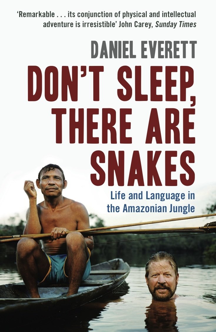 Don't Sleep, There are Snakes: Life and Language in the Amazonian Jungle.