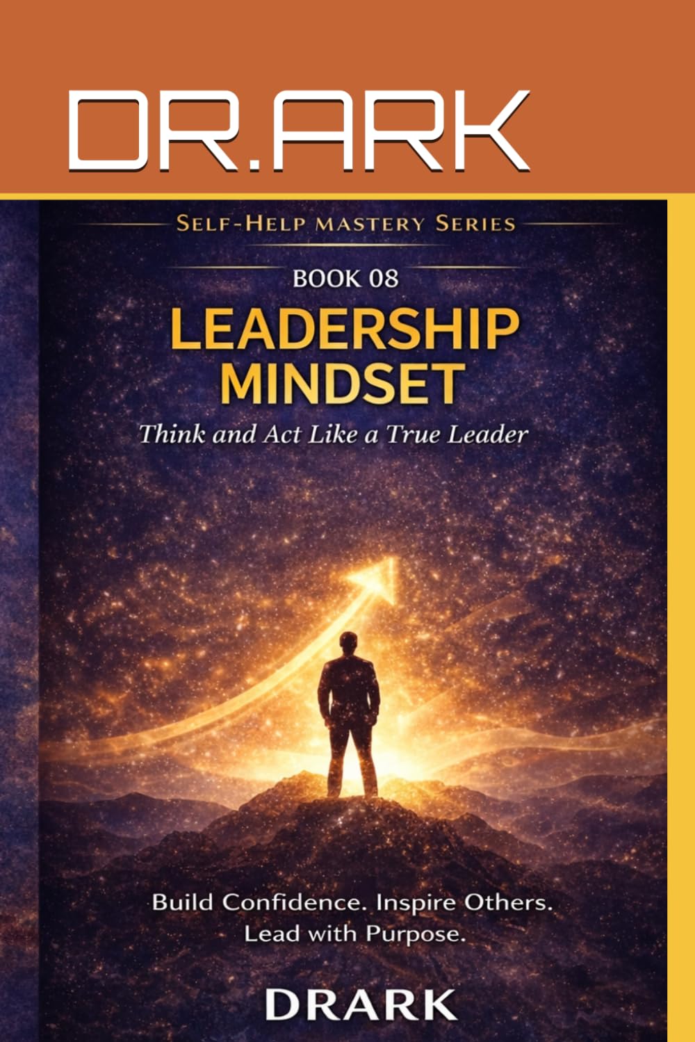 Leadership Mindset: Think and Act Like a True Leader