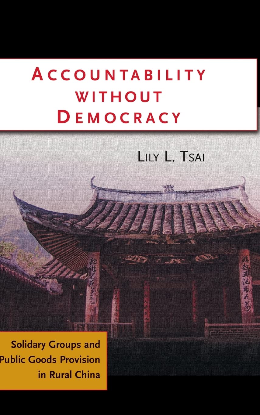 Accountability without Democracy: Solidary Groups and Public Goods Provision in Rural China