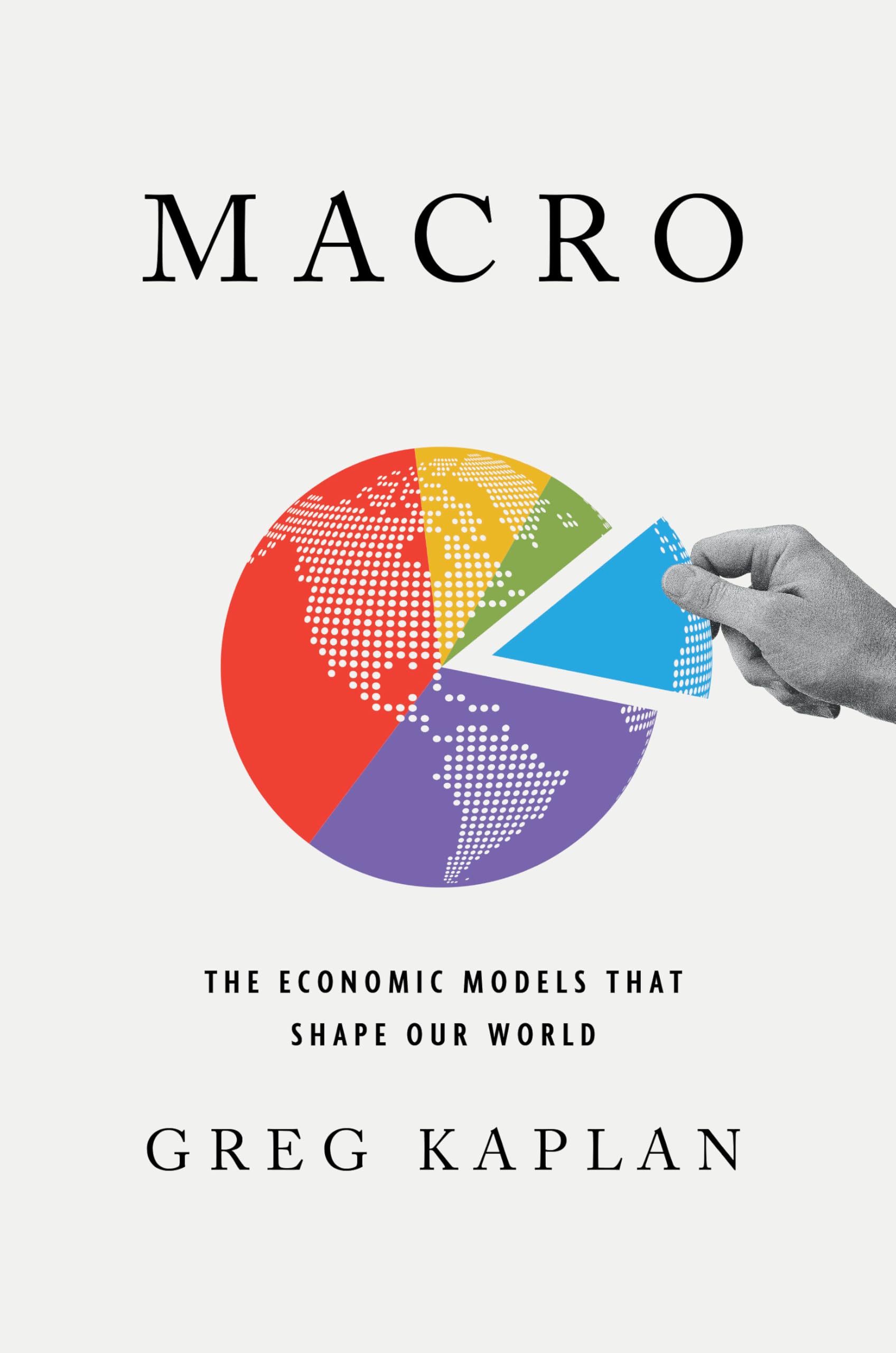 Macro: The Economic Models That Shape Our World