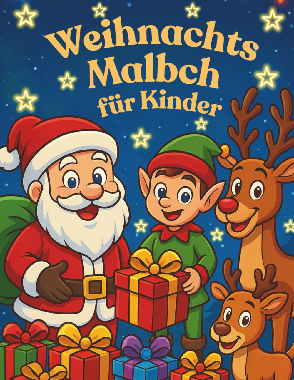 Weihnachts Malbuch für Kinder: Das perfekte Malbuch für eine bunte Weihnachtszeit!