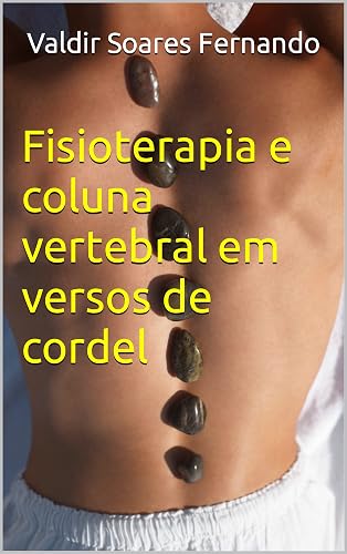 Fisioterapia e coluna vertebral em versos de cordel
