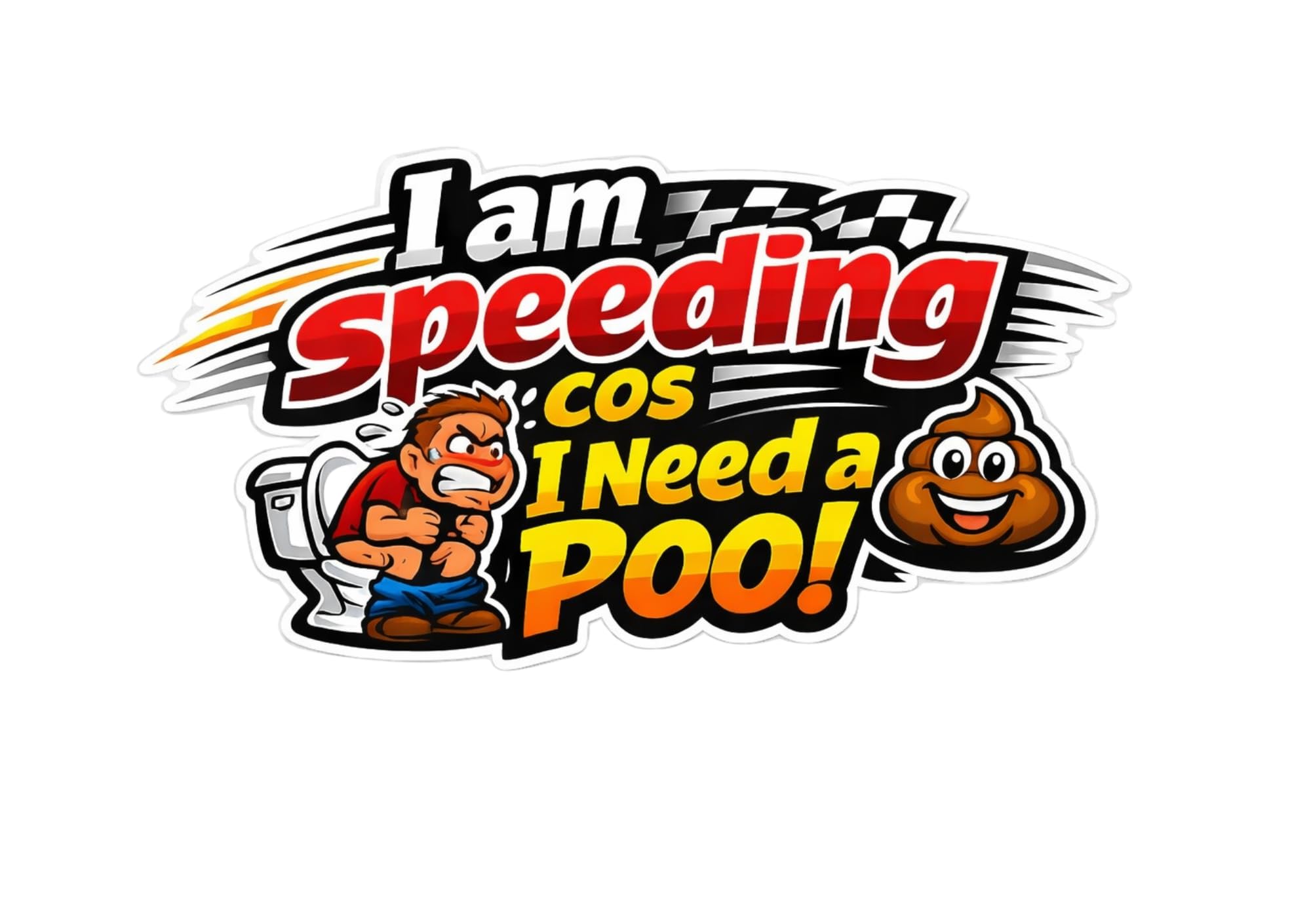 Calvero Studio Multicolour I Am Speeding Because I Need A Poo Sticker – Funny Novelty Car Bumper Sticker, Vinyl 7.5 X 5.5 Inch, Waterproof Decal For Cars, Vans, Bikes, Scooters, Windows