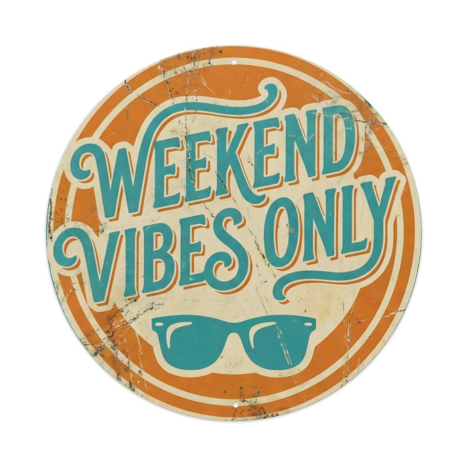 Weekend Vibes Only Nostalgic Garage Ornament Retro Slogans Metal Tin Sign Plaque Wall Decor for Cafe, Club Bar, Office, Home Garden Round Metal Poster 8x8Inch