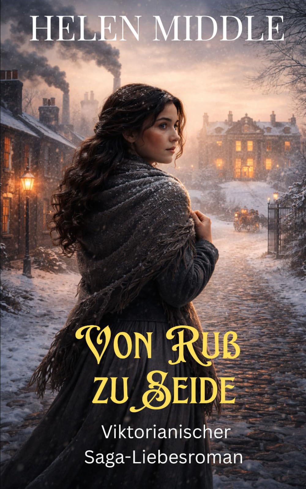 Von Ruß zu Seide: Viktorianischer Saga-Liebesroman
