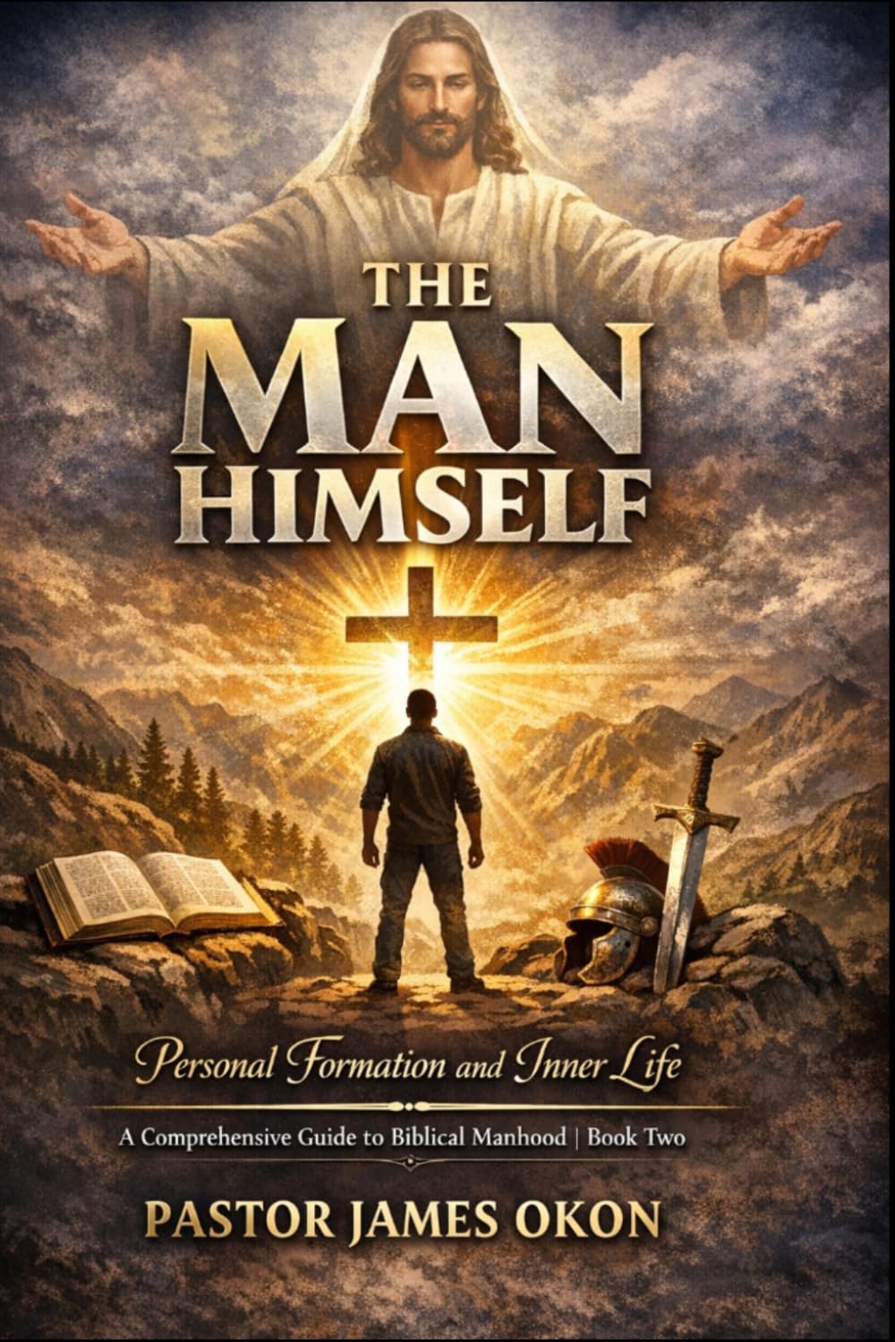 THE MAN HIMSELF: PERSONAL FORMATION AND INNER LIFE: 2 (BOOKS ON BIBLICAL MANHOOD)