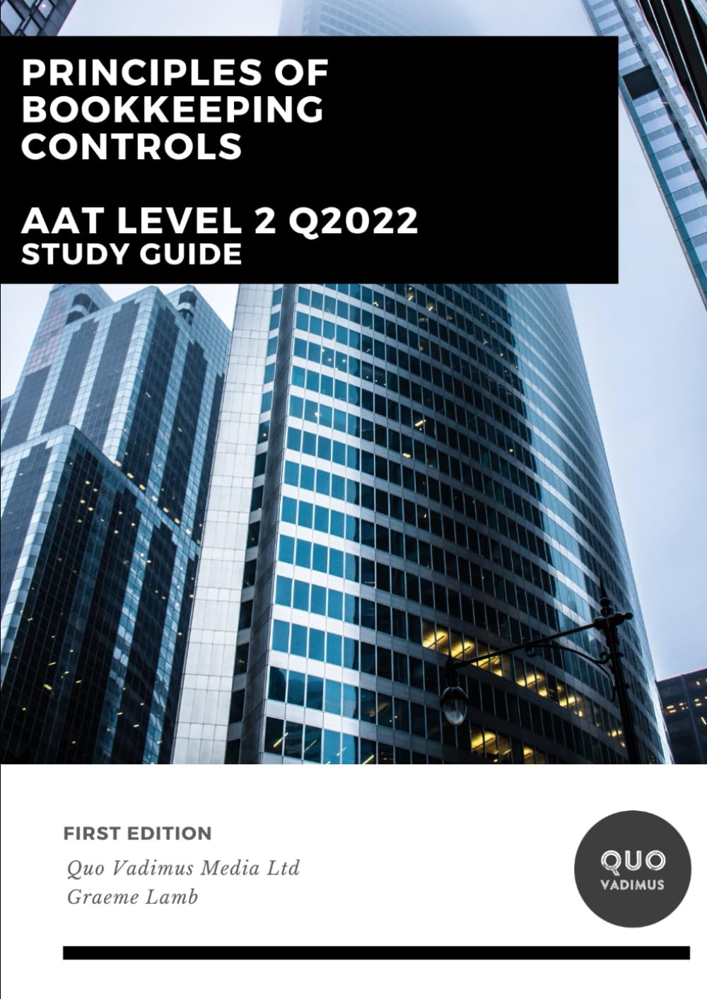 Principles of Bookkeeping Controls: AAT Level 2 Q2022 Study Guide