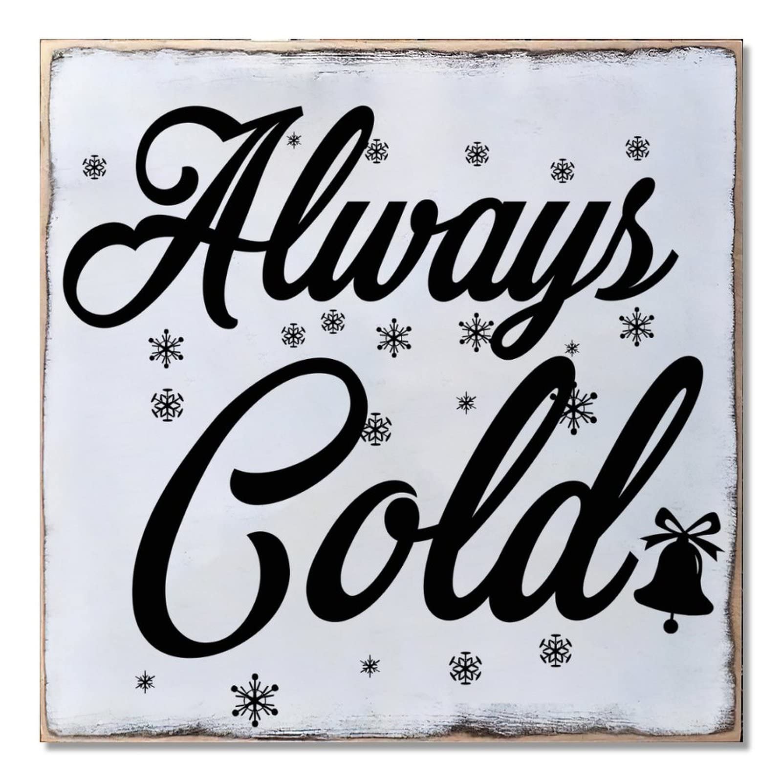 Panneau en bois Always Cold déco 41x41 cm pour intérieur et extérieur