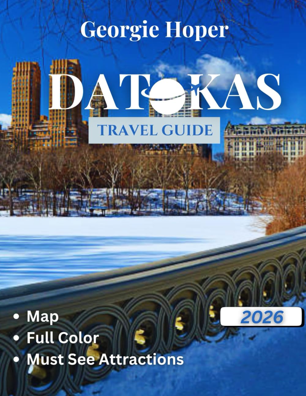 DAKOTA 2026 TRAVEL GUIDE (Full Color): Exploring North and South Dakota in 2026: Parks, Towns, and Road Trip Adventures