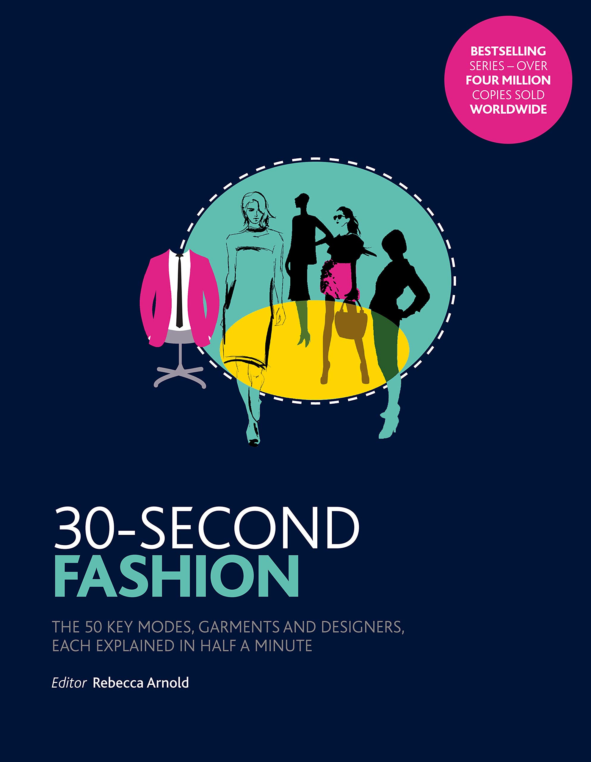 The Ivy Press 30-Second Fashion: 50 key modes, garments, and designers, each explained in half a minute