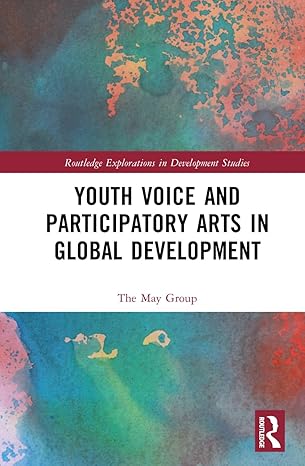 Youth Voice and Participatory Arts in Global Development (Routledge Explorations in Development Studies) book cover