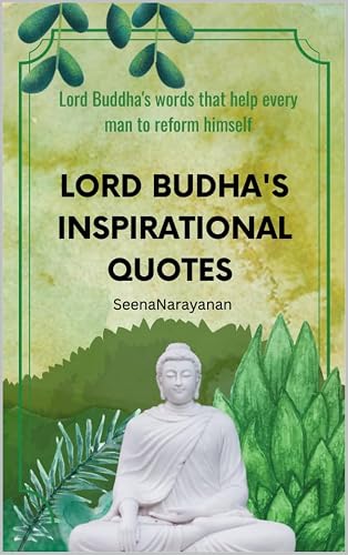 LORD BUDHA'S INSPIRATIONAL QUOTES: Lord Budha's words that help every man to reform himself