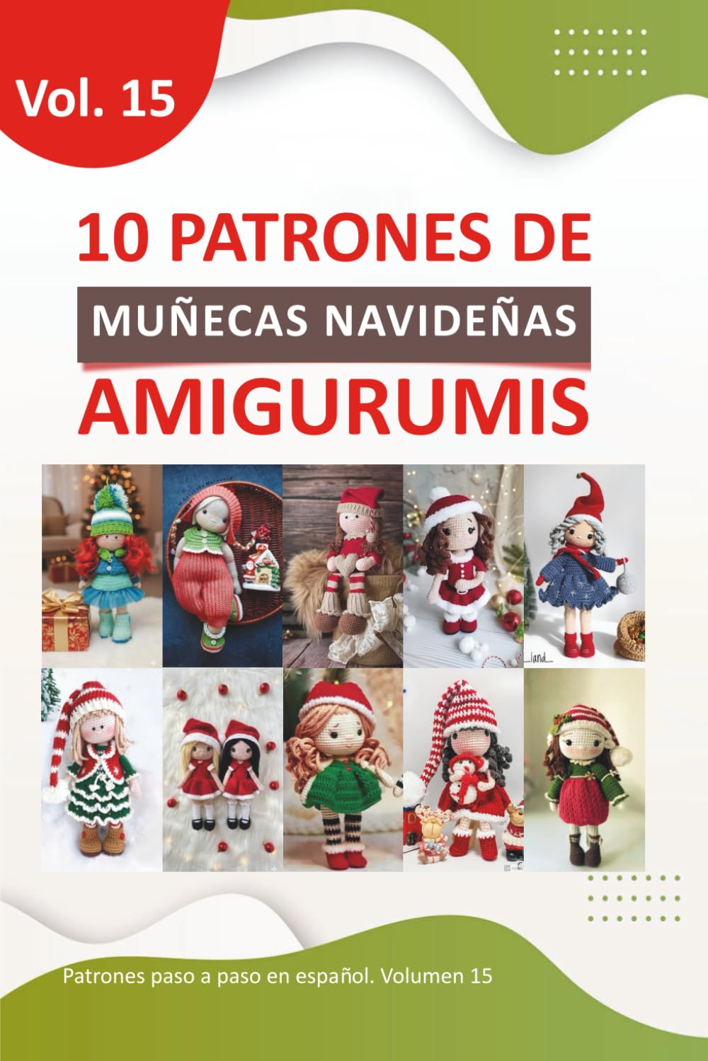 Libros de amigurumis: Libros de amigurumis para tejer de muñecas en español con 10 Patrones Navideños Paso a Paso (Libros de Patrones Amigurumis en español)