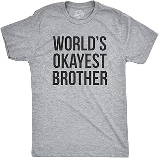 Crazy Dog Mens T Shirt Worlds Okayest Brother Sarcastic Humor Sibling Tee