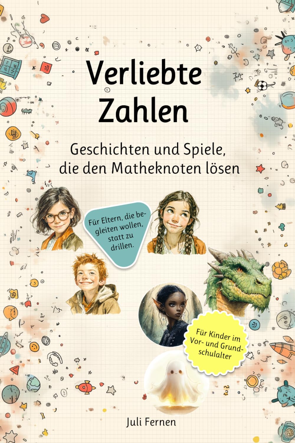 Verliebte Zahlen: Geschichten und Spiele, die den Matheknoten lösen