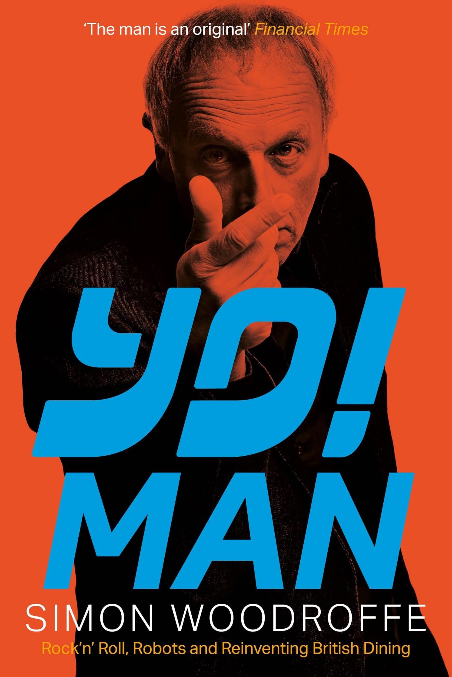 YO! MAN: Rock'n' Roll, Robots and Reinventing British Dining