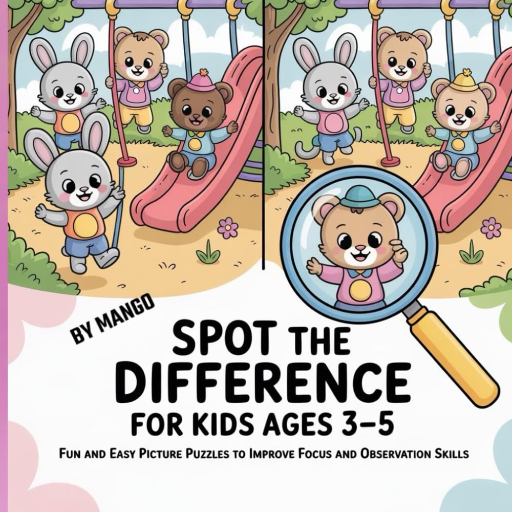 Spot the Difference for Kids Ages 3–5: A Fun Preschool Activity Book to Build Focus, Observation, and Visual Thinking