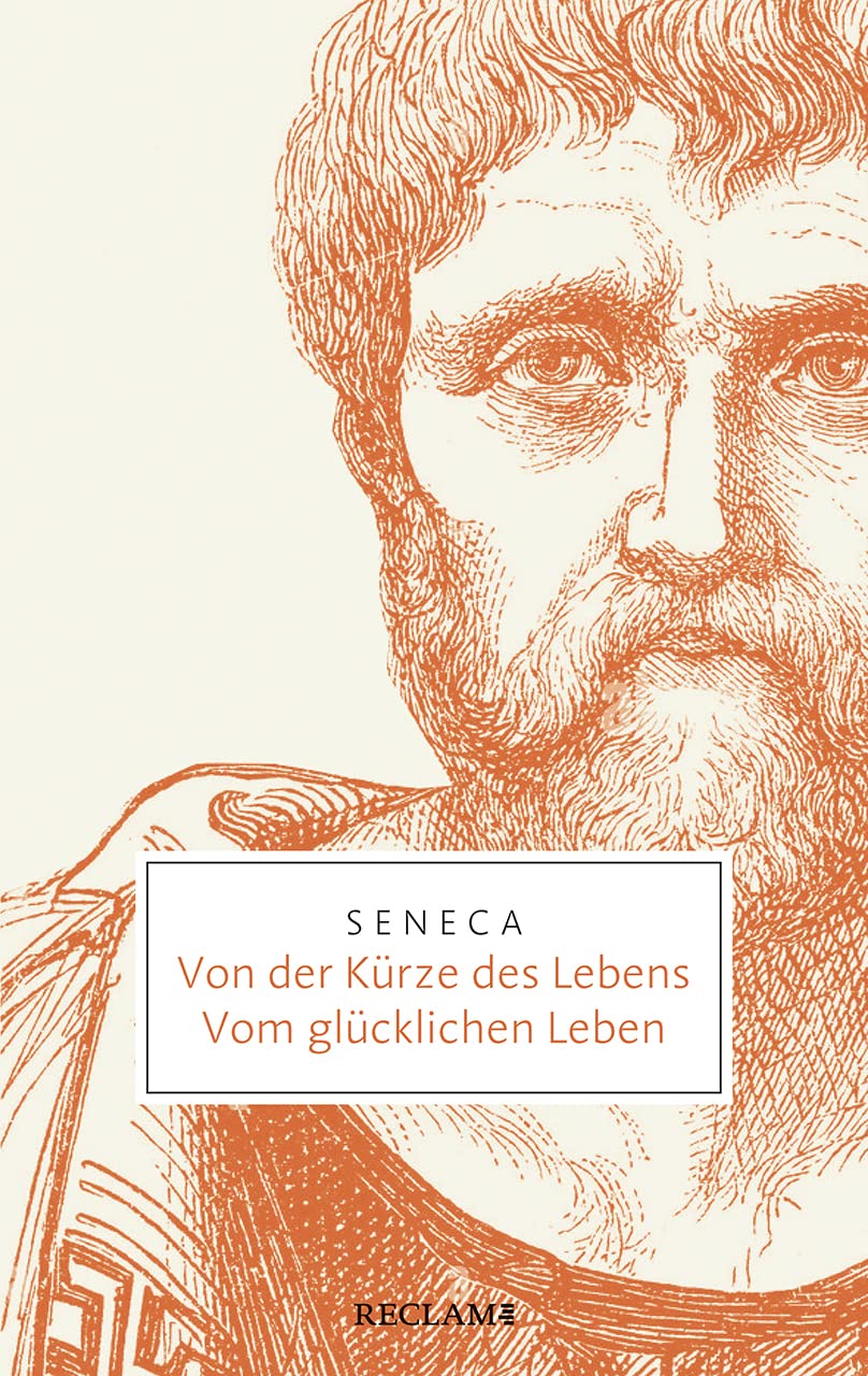 Von der Kürze des Lebens · Vom glücklichen Leben (Reclam Taschenbuch)