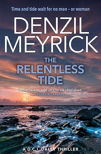 The Relentless Tide: A DCI Daley Thriller (Book 6) – Tide and tide wait for no man – or woman (The D.C.I. Daley Series)