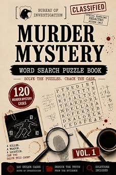 Murder Mystery Word Search Puzzle Book A Murder & Killer Word Search Book with 120 Cold Case Files and Crime-Solving Challenges for Adults
