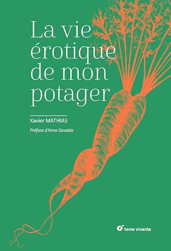 La vie érotique de mon potager
