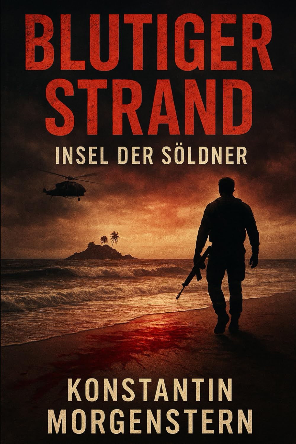Blutiger Strand - Insel der Söldner: Ein Insel-Thriller über Entführung, Söldner & den Kampf ums Überleben
