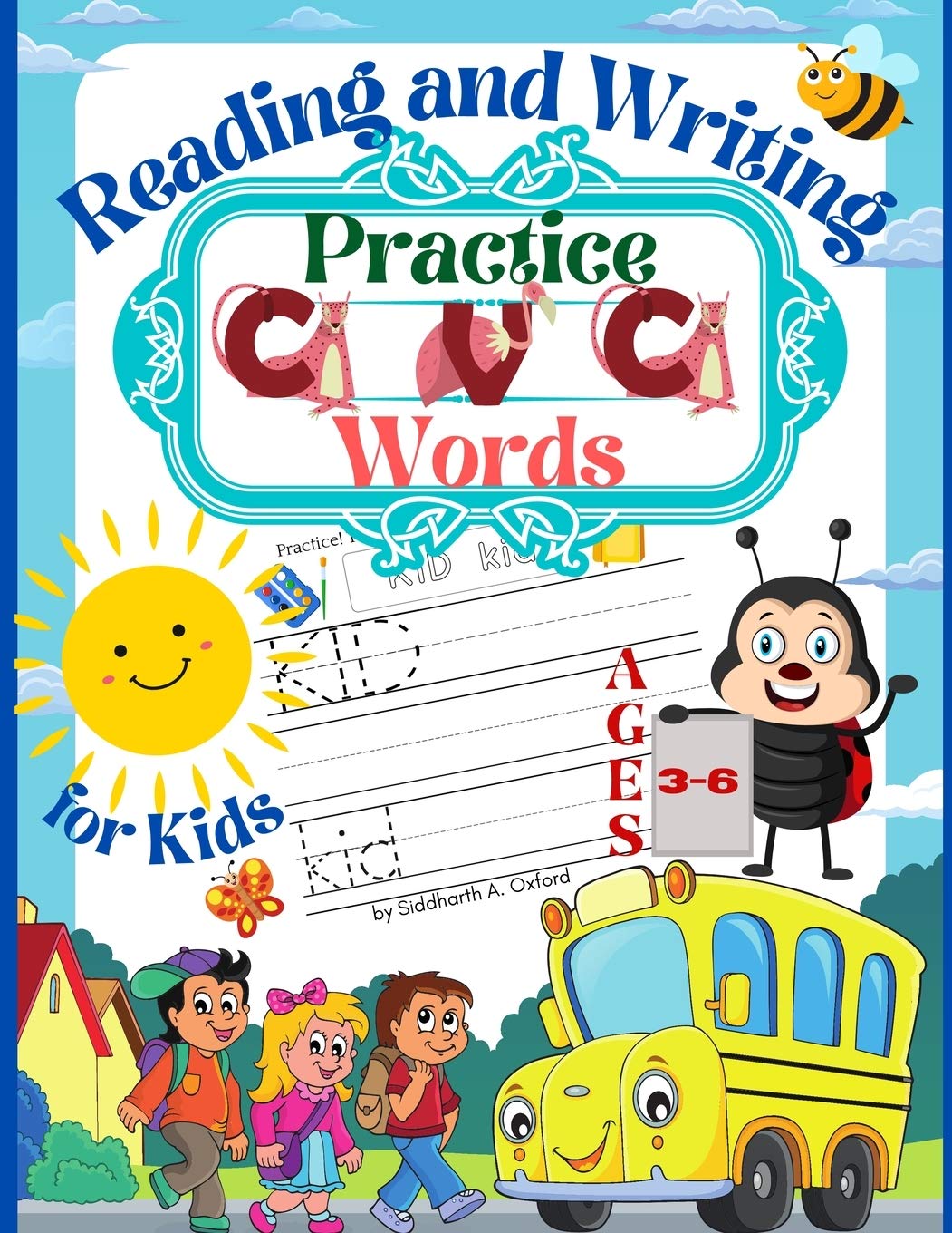 Practice CVC Words Reading and Writing for Kids Ages 3-6: Beginner Reader - Ages 3-6 Home school resource - A Fun Book to Practice Reading and Writing - 206 Pages Paperback Paperback – 8 April 2021