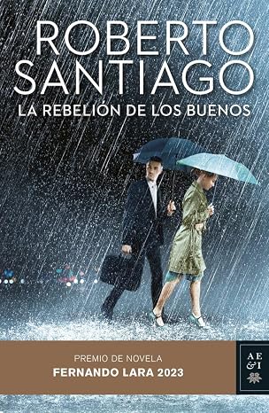 La rebelión de los buenos: Premio de Novela Fernando Lara 2023 (Autores…
