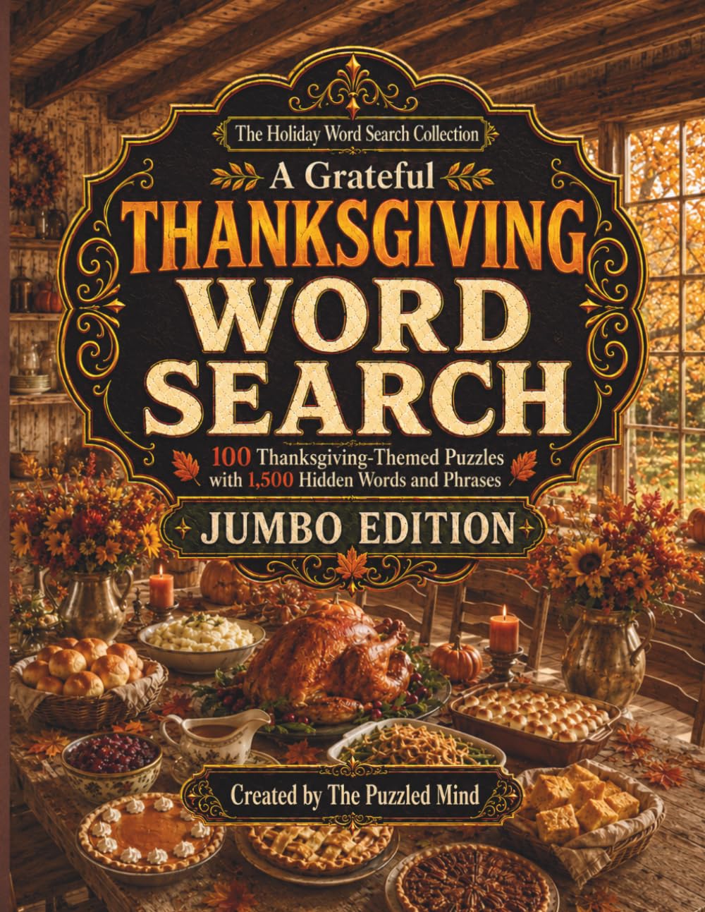 A Grateful Thanksgiving Word Search: 100 Thanksgiving-Themed Puzzles with 1,500 Hidden Words and Phrases | Jumbo Edition (The Holiday Word Search Collection — Jumbo Editions)