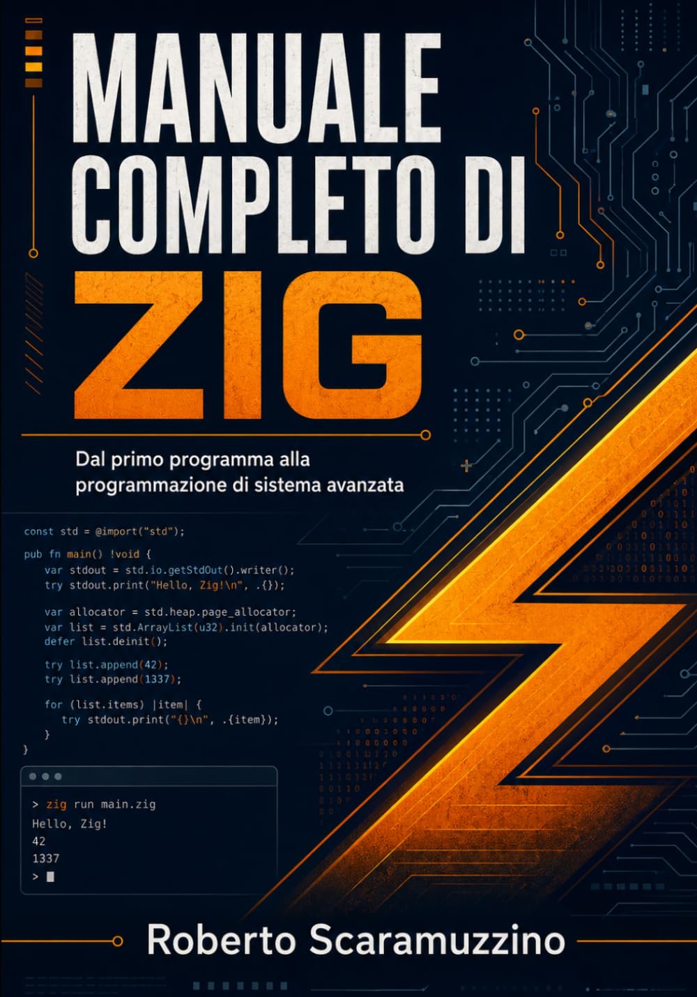 MANUALE COMPLETO DI ZIG: Dal primo programma alla programmazione di sistema avanzata (Elettronica. Manuali e Laboratori)