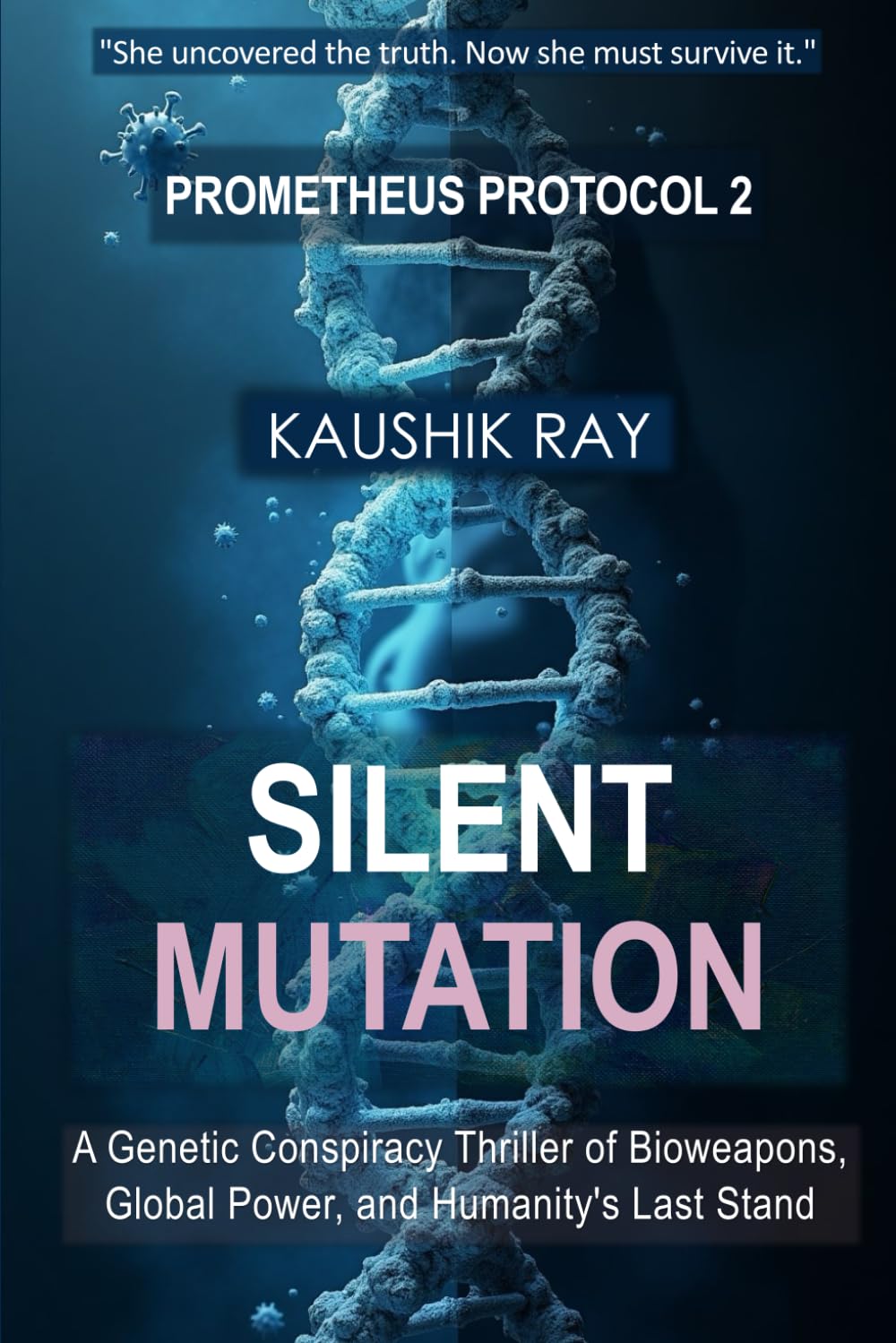 Silent Mutation (Prometheus Protocol Book 2): A Genetic Conspiracy Thriller of Bioweapons, Global Power, and Humanity's Last Stand