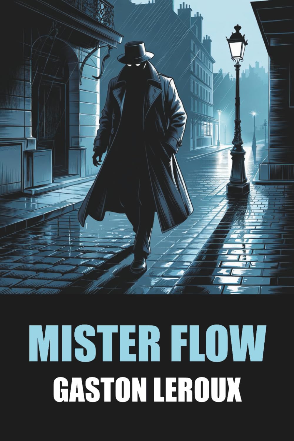 Mister Flow de Gaston Leroux - Édition Originale et Intégrale avec biographie de l'auteur