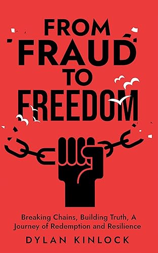 From Fraud To Freedom: Breaking Chains, Building Truth, A Journey