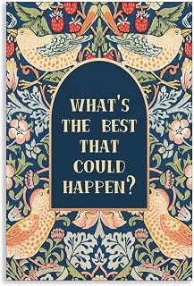 XMQQLL What's The Best That Could Happen Canvas Wall Art, Daily Positive Affirmations Poster, Inspirational Quote Print for Classroom Office, Uplifting William Morris Oil Painting 12x16in Unframed