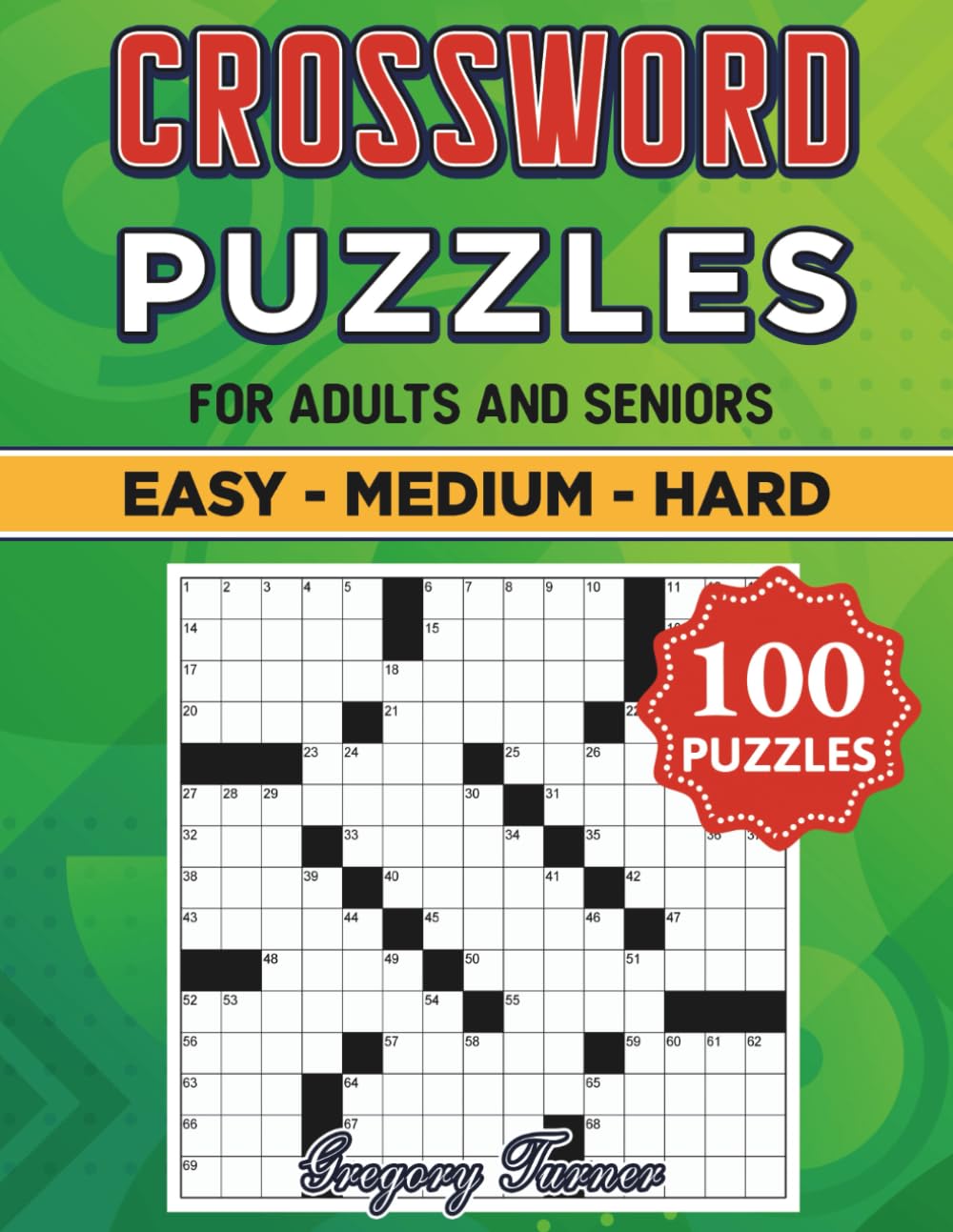 Easy Medium Hard Crossword Puzzle Books For Adults and Seniors - 100 Puzzles: Easy on the Eyes and Mind-Stimulating Challenges for Mental Relaxation and Eye Comfort